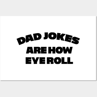 Dad Jokes are how Eye Roll Posters and Art